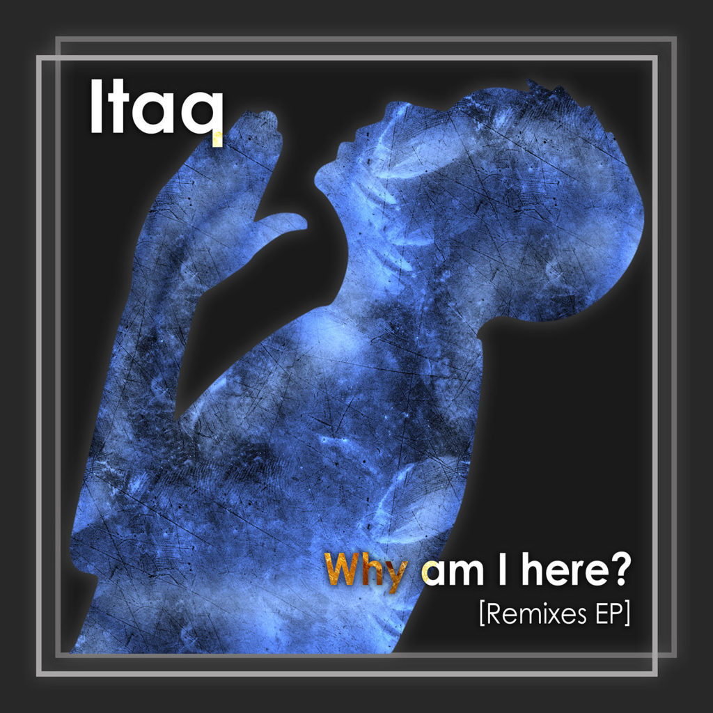 Itaq、思いを吐露した新曲「Why am I here?」とそのリミックスをまとめたEPをリリース