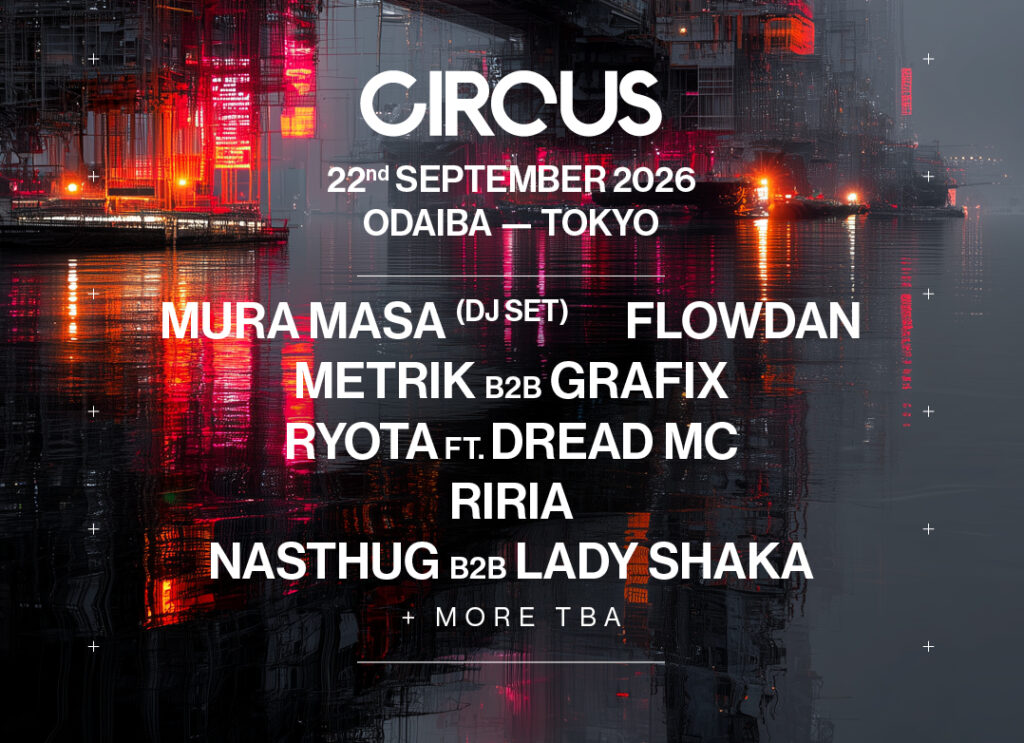 東京湾という都市的なロケーションにて開催する『CIRCUS ODAIBA』第ニ弾ラインナップを発表!RYOTA、DREAD MC、RIRIA、NASTHUG、LADY SHAKA出演